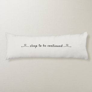 Sleep to be continued, Love and hearts Body Pillow