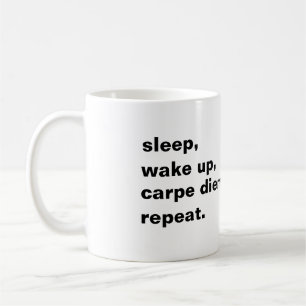 Sleep, wake up, carp diem. Repeat. Coffee Mug