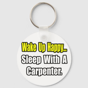 Sleep With a Carpenter Keychain