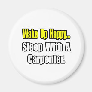 Sleep With a Carpenter Magnet