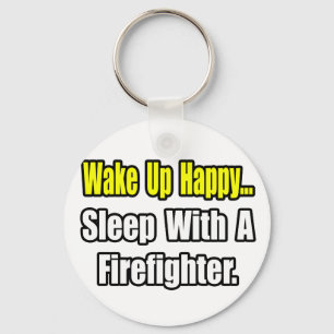 Sleep With a Firefighter Keychain