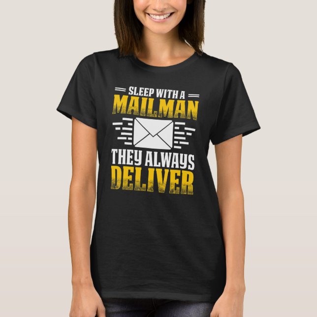 Sleep With A Mailman Postal Worker Post Man 3 T-Shirt (Front)