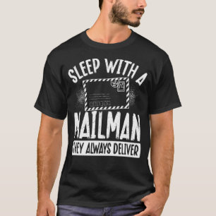 Sleep With A Mailman They Always Deliver Postal Wo T-Shirt