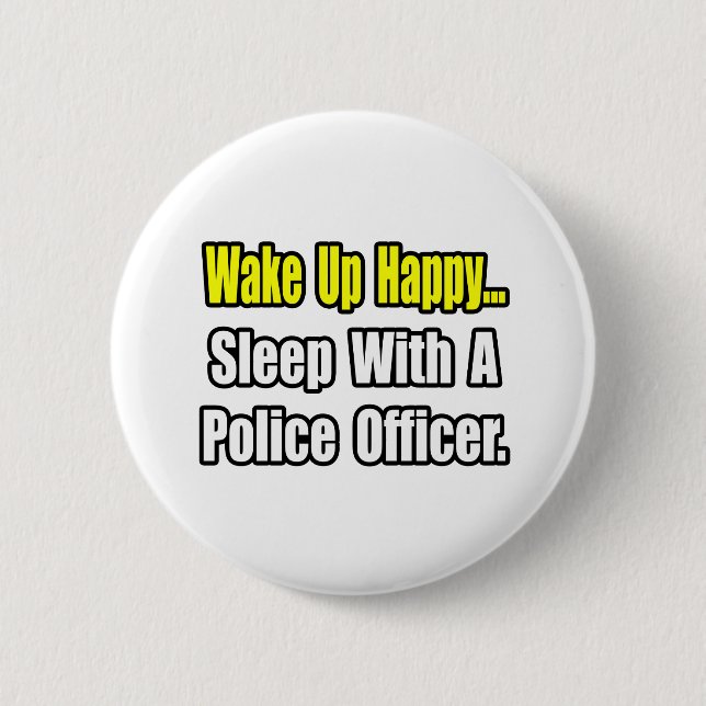 Sleep With a Police Officer 2 Inch Round Button (Front)