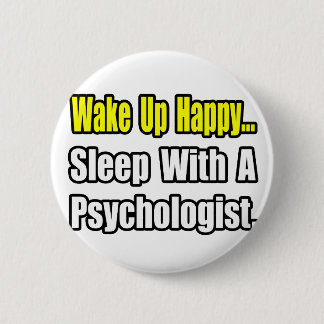 Sleep With a Psychologist 2 Inch Round Button