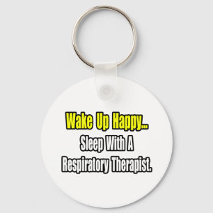 Sleep With A Respiratory Therapist Keychain
