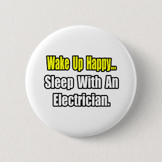 Sleep With an Electrician 2 Inch Round Button