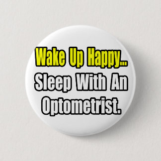 Sleep With an Optometrist 2 Inch Round Button