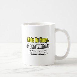 Sleep With an Orthopedist Coffee Mug