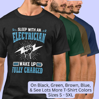 Sleep with Electrician Wake Up Fully Charged  T-Shirt