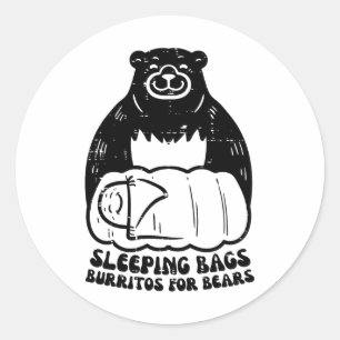 Sleeping Bags Burritos For Bear Funny Camping Men  Classic Round Sticker