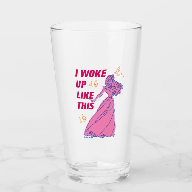 Sleeping Beauty “I Woke Up Like This” Glass (Front)