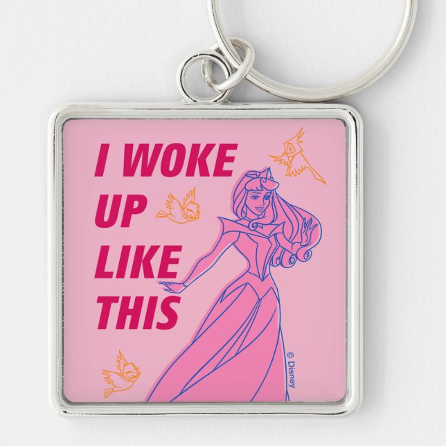 Sleeping Beauty “I Woke Up Like This” Keychain (Front)