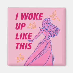 Sleeping Beauty “I Woke Up Like This” Magnet