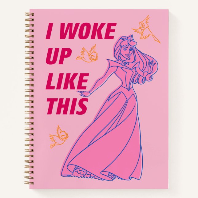 Sleeping Beauty “I Woke Up Like This” Notebook (Front)