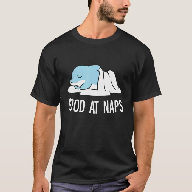 Sleeping Dolphin Good At Naps Napping Dolphin Paja T-Shirt (Front)