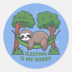 Sleeping is my hobby Classic Round Sticker