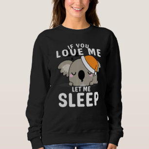 Sleeping Koala Cute Animal Idea For Who Loves Koa Sweatshirt