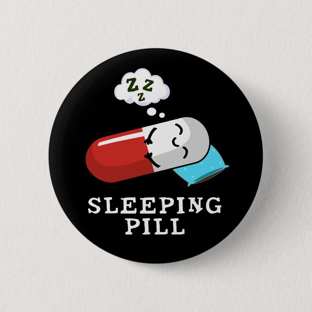 Sleeping Pill Funny Medicine Pun Dark BG 2 Inch Round Button (Front)