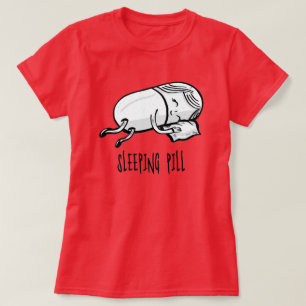 Sleeping Pill - Pharmacy Humor T-Shirt