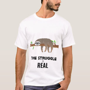 Sleeping Sloth on Branch with The Struggle is Real T-Shirt