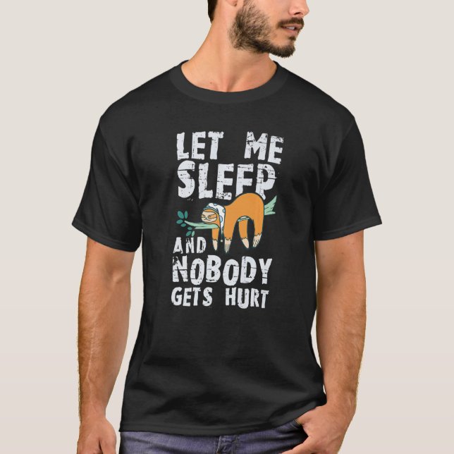 Sleeping Sloth Sleep  Pajama  Let Me Sleep T-Shirt (Front)