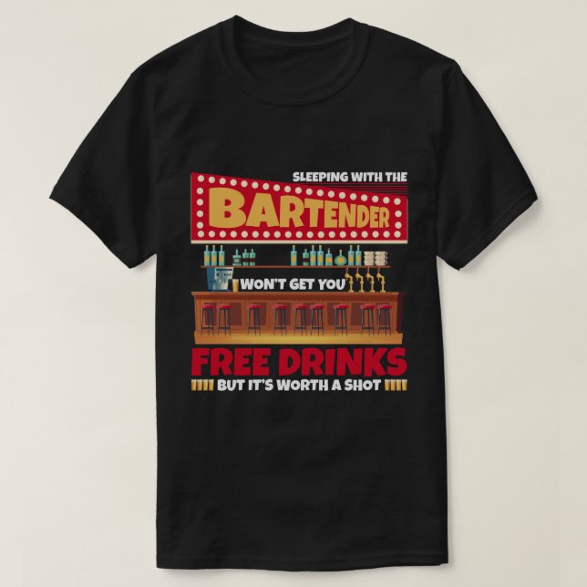 Sleeping With Bartender Wont Get Free Drink T-Shirt (Design Front)