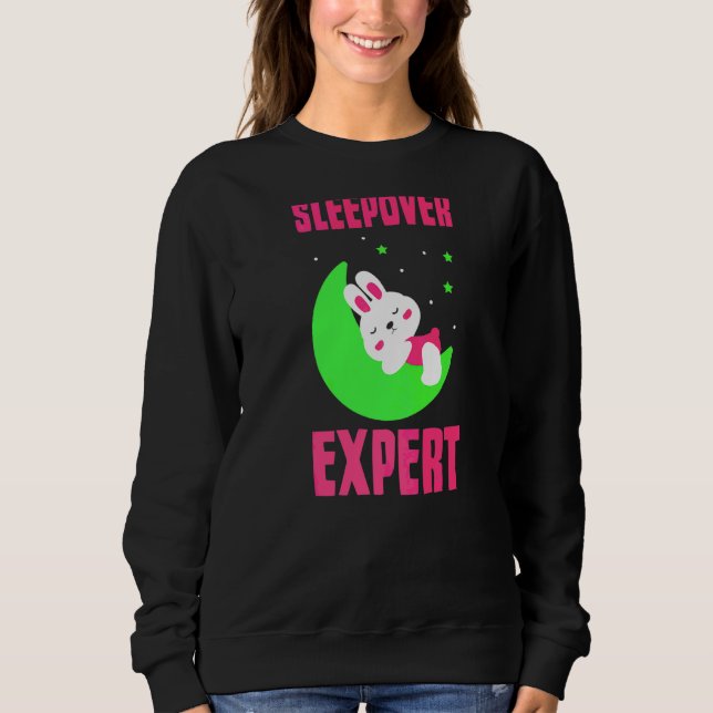 Sleepover Expert Team Overnight Party Cute Sweatshirt (Front)