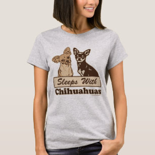 Sleeps With Chihuahuas Saying T-Shirt