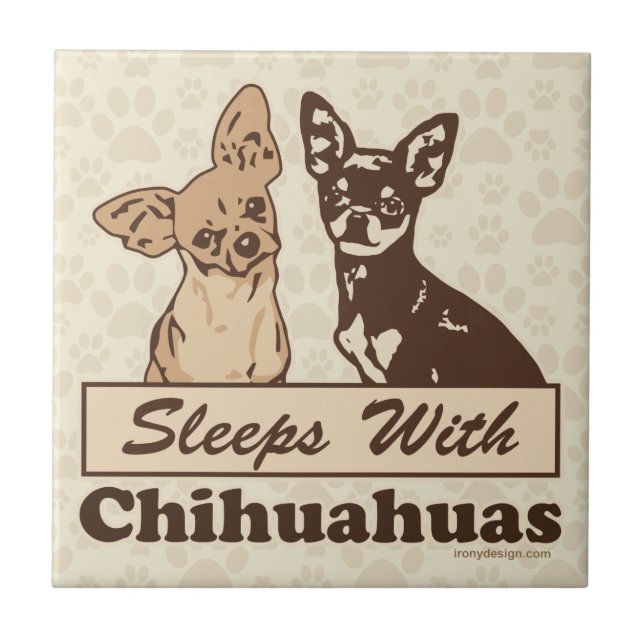 Sleeps With Chihuahuas Tile (Front)