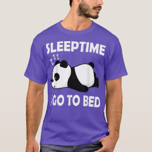 Sleeptime I go to Bed Pajama giant panda bear slee T-Shirt