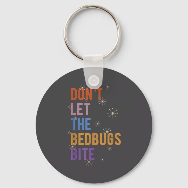 Sleepwear Gift Don't Let The Bedbugs Bite Wards Of Keychain (Front)
