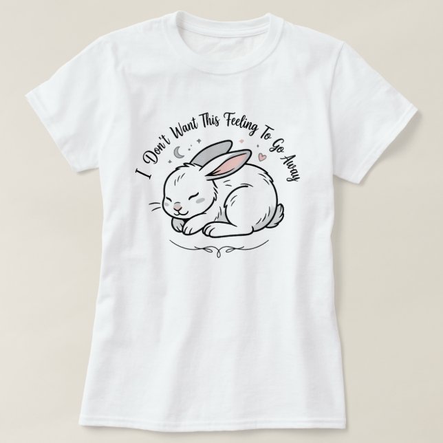  Sleepy Bunny T-Shirt | This Feeling Cute Rabbit  (Design Front)