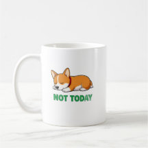 Sleepy Corgi Not Today