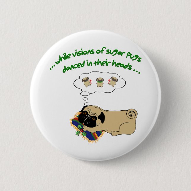 Sleepy Pug Christmas|Fun Holiday Quote Cute Pug 2 Inch Round Button (Front)