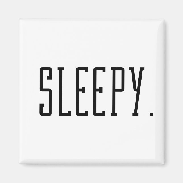 Sleepy. Typography Magnet (Front)