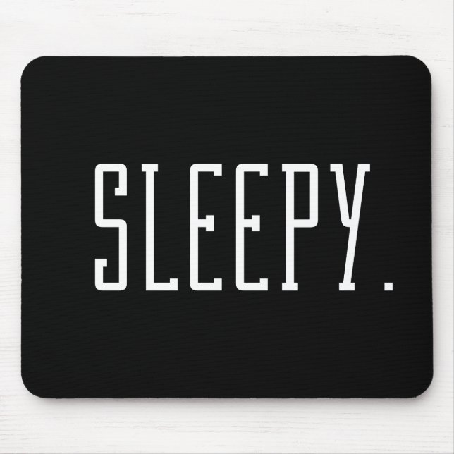 Sleepy. Typography Mouse Pad (Front)