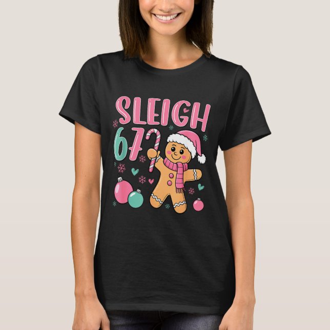 Sleigh 67 Gingerbread Christmas Six Seven Meme Vir T-Shirt (Front)