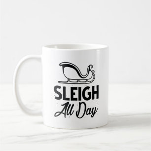 Sleigh All Day Coffee Mug