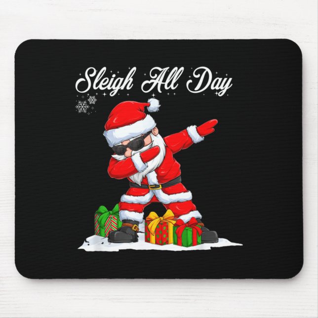 Sleigh All Day Dabbing Santa Funny Christmas Xmas  Mouse Pad (Front)
