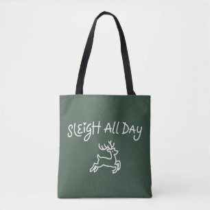 Sleigh All Day Funny Christmas Holiday Party Tote Bag