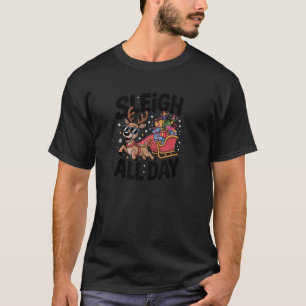 Sleigh All Day Funny Christmas Reindeer Funny Chri T-Shirt