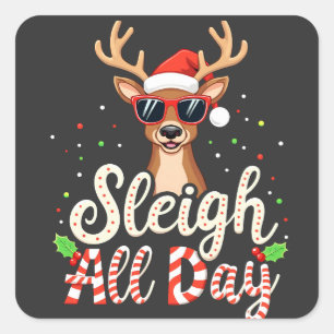 Sleigh All Day Funny Reindeer Christmas Lovers  Square Sticker