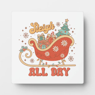 Sleigh All Day Plaque