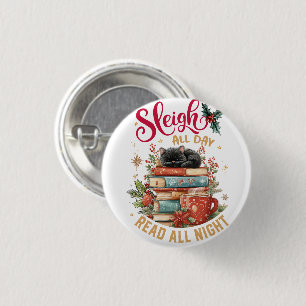 Sleigh All Day Read All Night  1 Inch Round Button