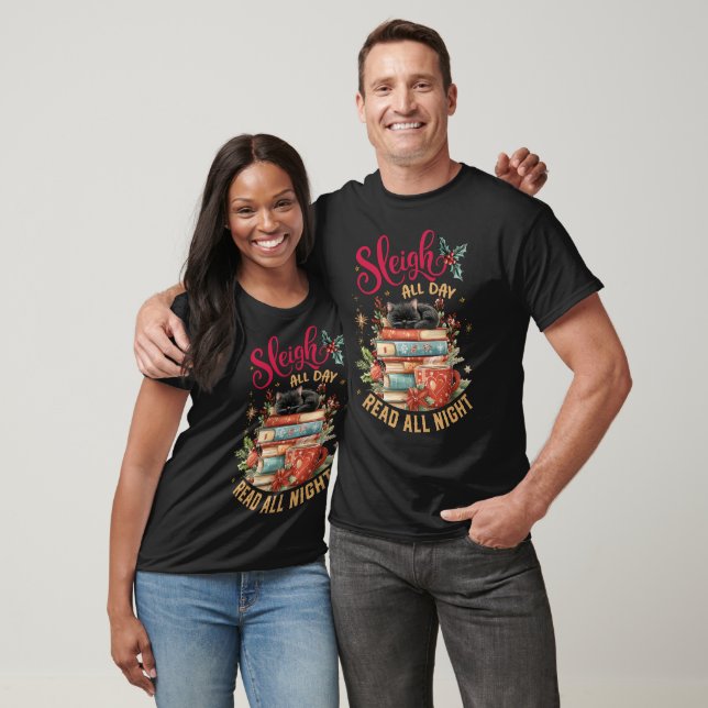 Sleigh All Day Read All Night  T-Shirt (Unisex)