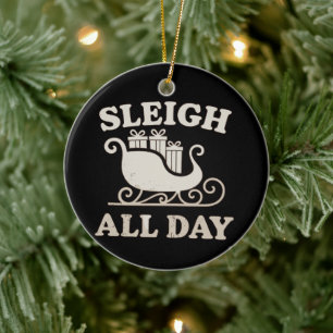 Sleigh All Day Santa Christmas Xmas Holiday Retro Ceramic Ornament