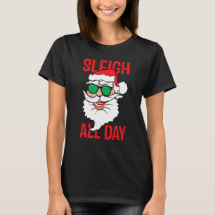 Sleigh All Day Santa Claus Christmas Pajama Xmas T-Shirt