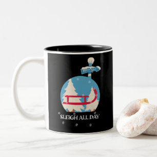 Sleigh All Day sledding lovers winter lovers Two-Tone Coffee Mug