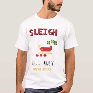 Sleigh All Day T-Shirt
